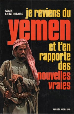 Je reviens du yémen et t'en rapporte des nouvelles vraies