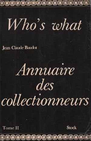 Who's what / annuaire des collectionneurs / tome 2