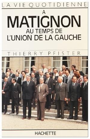 La Vie Quotidienne À Matignon Au Temps De L'union De La Gauche