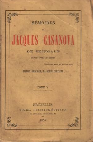 Memoires de jacques casanova de seingalt ecrits par lui meme/ tome V / edition originale