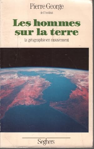 Les hommes sur la terre. la geographie en mouvement