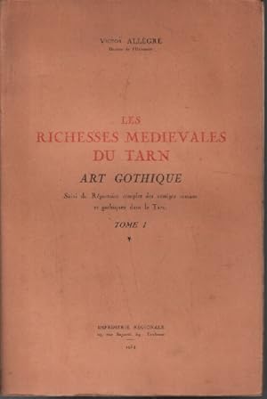 Les richesses médiévales du tarn / art gothique tome 1
