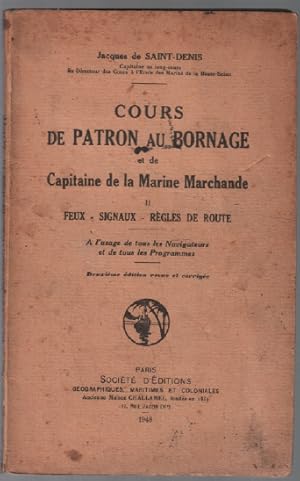 Cours de patron au bornage et de capitaine de la marine marchande / tome 2 : feux-signaux-règles ...