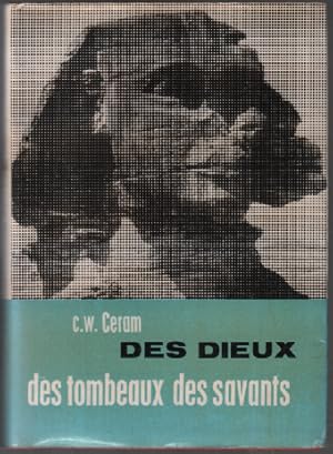 Des dieux , des tombeux, des savants / nombreuses illustrations et 4 cartes hors texte