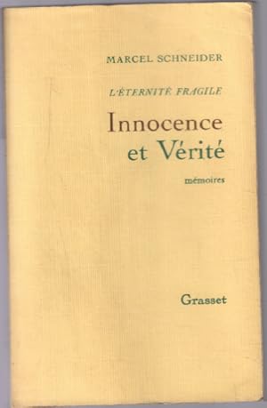 L'éternité fragile. Innocence et Vérité. Mémoires