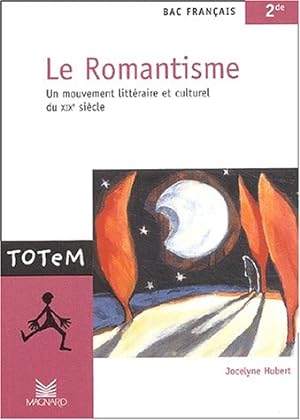 Le Romantisme, bac français, 2nde : Un mouvement littéraire et culturel du XIXe siècle
