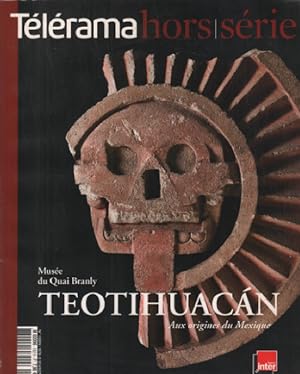Teotihuacan , aux origines du mexique