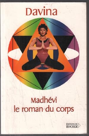 Madhevi : Le Roman du corps