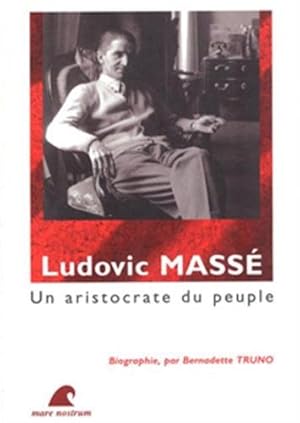 Ludovic Massé : Un aristocrate du peuple