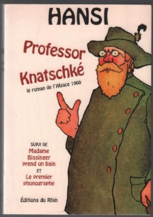 Professor Knatschké : Suivi de Madame Bissinger prend un bain et le premier phonographe