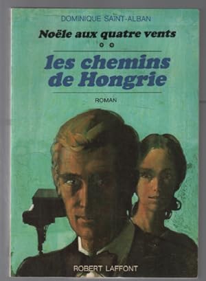 Les chemins de hongrie / noele aux quatre vents **