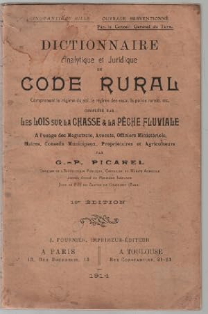 Dictionnaire analytique et juridique du code rural (complété par les lois sur la chasse et la pêc...