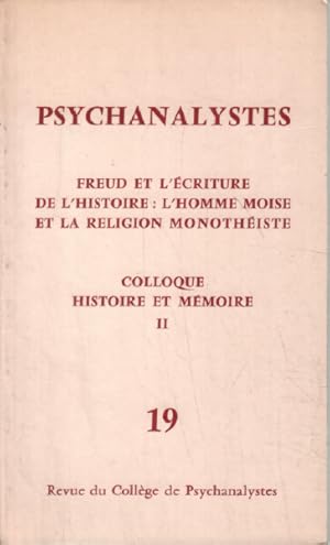 Psychanalystes n° 19 / freud et l'écriture de l'histoire : l'homme moise et la religion monothéiste