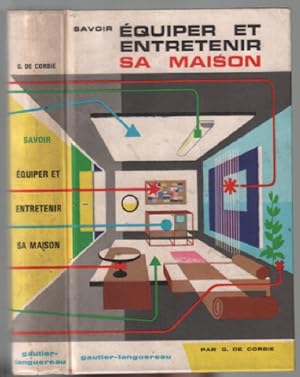 Savoir équiper et entretenir sa maison