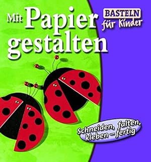 Mit papier créatif : Loisirs creatifs pour enfants, couper, plier, collet et jouer