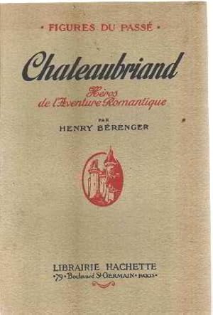 Chateaubriand heros de l'aventure romantique