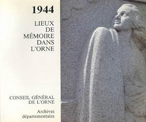 1944 - LIEUX DE MEMOIRE DANS L'ORNE