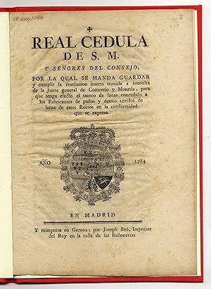 Real Cedula de S.M. por la qual se manda guardar y cumplir la resolucion inserta tomada à consult...