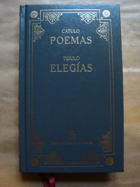 Poemas. Elegías - Catulo. Tibulo