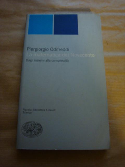 La matematica del Novecento. Dagli insiemi alla complessità - Piergiorgio Odifreddi
