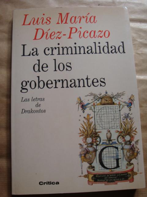 La criminalidad de los gobernantes - Luis María Díez-Picazo