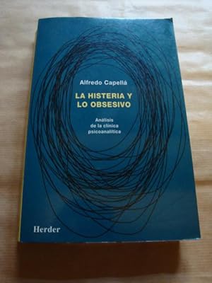 La histeria y lo obsesivo. Análisis de la clínica psicoanalítica