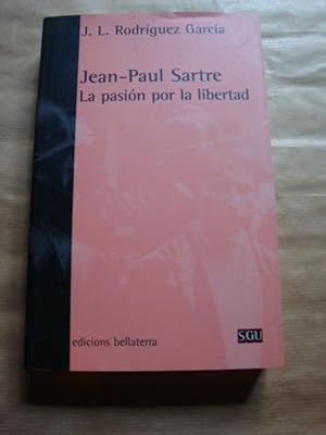 Jean-Paul Sartre. La pasión por la libertad