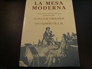 La mesa moderna. Cartas sobre el comedor y la cocina cambiadas entre el Doctor Thebussem y un coc...