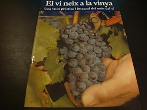 El vi neix a la vinya. Una visió pràctica i integral del món del vi