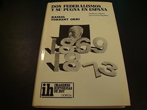 Dos federalismos y su pugna en España. Desde los orígenes de la Primera República