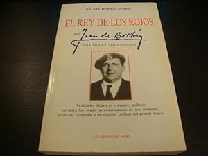 El rey de los rojos. Don Juan de Borbón, una figura tergiversada