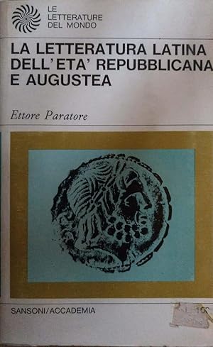 La letteratura latina dell'eta' Reppubblicana e Augustea
