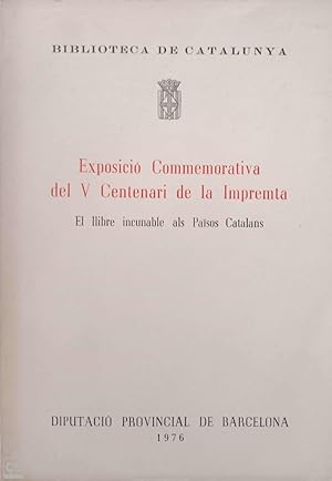 Exposició commemorativa del V centenari de la impremta. El llibre incunable als Països Catalans