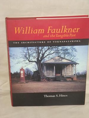 William Faulkner and the Tangible Past. The Architecture of Yoknapatawpha