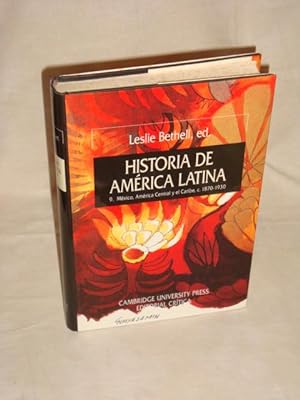 Historia de América Latina. 9. México, América Central y el Caribe, c. 1870-1930