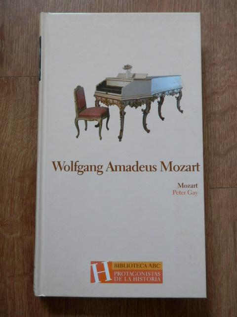 Mozart. Wolfgang Amadeus Mozart - Peter Gay