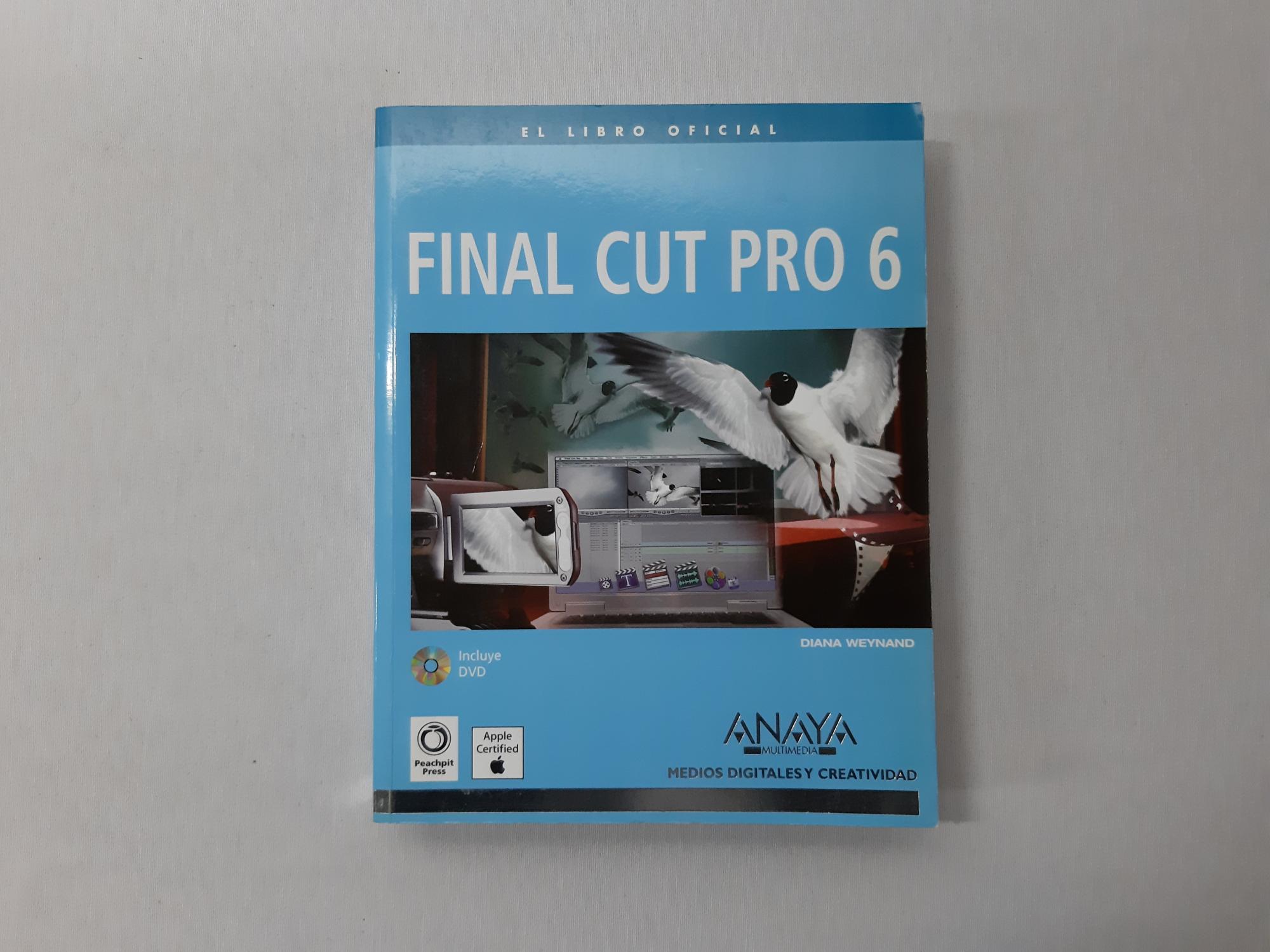 Final Cut Pro 6 (Spanish Edition) - Weynand, Diana