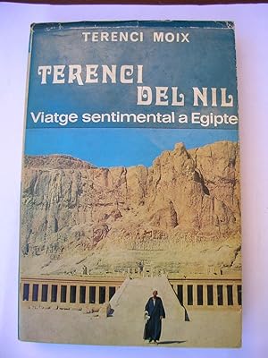 TERENCI DEL NIL. Viatge sentimental a Egipte, seguit de TERRA DELS FARAONS. Pròleg de Maria Aurèl...