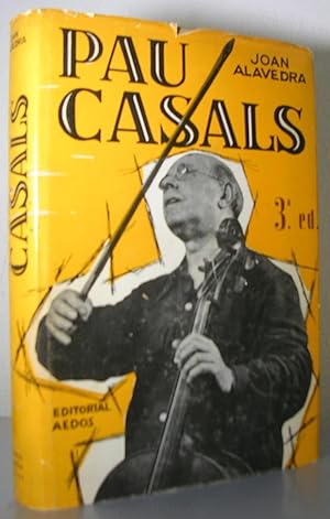 PAU CASALS. Pròleg de Pau Casals. 3a edició