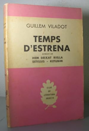 TEMPS D'ESTRENA seguit de Hem deixat Riella, Setissis, Ketubim