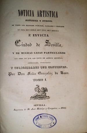 Noticia artística histórica y curiosa de todos los edificios públicos, sagrados y profanos de est...
