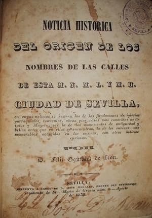 Noticia histórica del origen de los nombres de las Calles de esta M. N. M. L. y M. H. Ciudad de S...