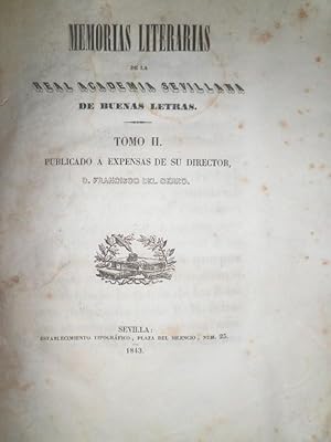 MEMORIAS Literarias de la Real Academia Sevillana de Buenas Letras. Tomo II publicado a expensas ...