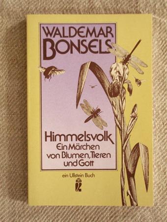 Himmelsvolk. Ein Märchen von Blumen, Tieren und Gott. - Bonsels, Wlademar