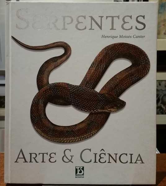 Serpentes: Arte & Ciencia / Snakes: Art & Science - Henrique Moises Canter
