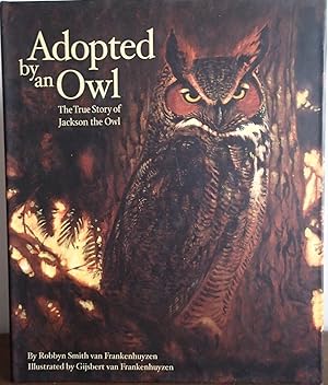 Adopted by an Owl: The True Story of Jackson the Owl