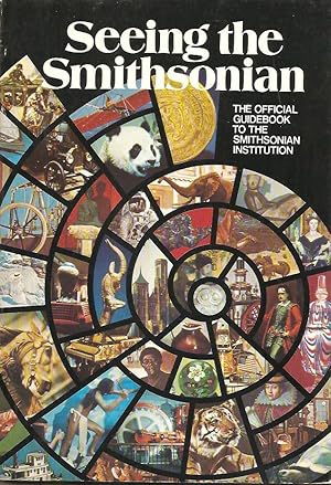 Seeing the Smithsonian: The Official Guidebook to the Smithsonian Institution