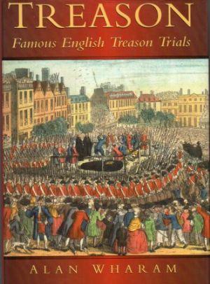 Treason: Famous English Treason Trials (History)