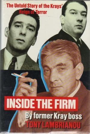 by former Kray boss Tony Lambrianou The Untold Story of the Inside the Firm