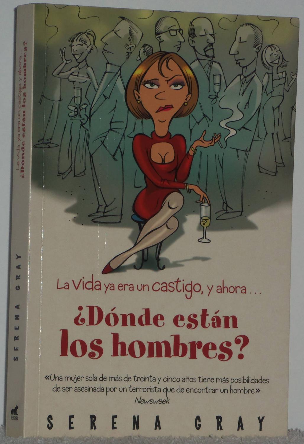 La vida ya era un castigo, y ahora. ¿dónde están los hombres? - Gray, Serena